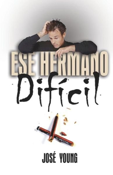 Cover for Ing. José Young · Ese Hermano Difícil (Taschenbuch) [Spanish, 1 edition] (2005)