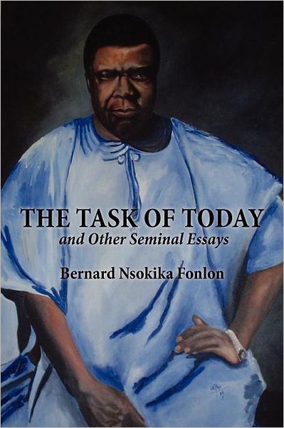 Cover for Bernard Nsokika Fonlon · The Task of Today and Other Seminal Essays (Paperback Book) (2012)