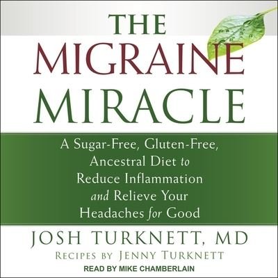 Cover for Josh Turknett · The Migraine Miracle Lib/E (CD) (2021)