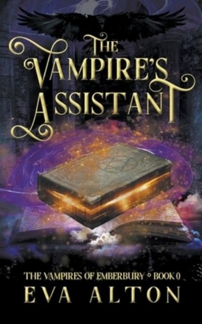 Cover for Eva Alton · The Vampire's Assistant: A Paranormal Vampire and Witch Women's Fiction Romance - The Vampires of Emberbury (Pocketbok) (2020)