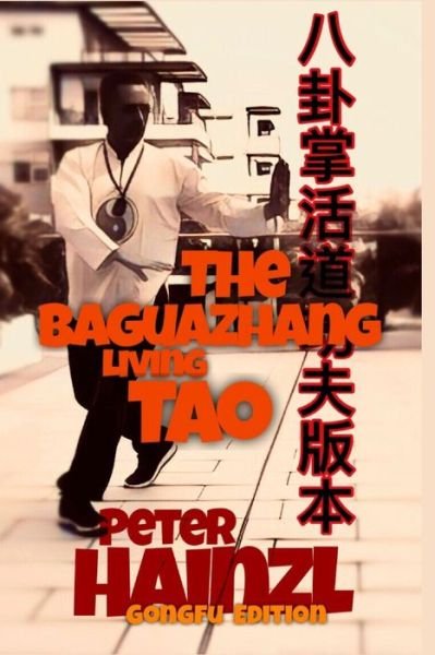 Cover for Peter Hainzl · The Baguazhang Living Tao GONGFU EDITION (Paperback Bog) (2022)