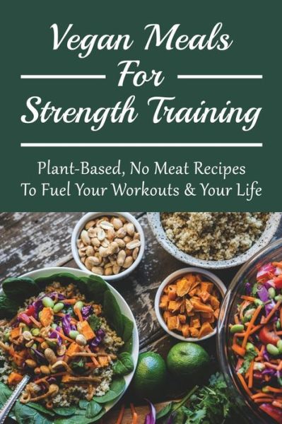 Cover for Ruthie Bradfute · Vegan Meals For Strength Training (Paperback Bog) (2021)