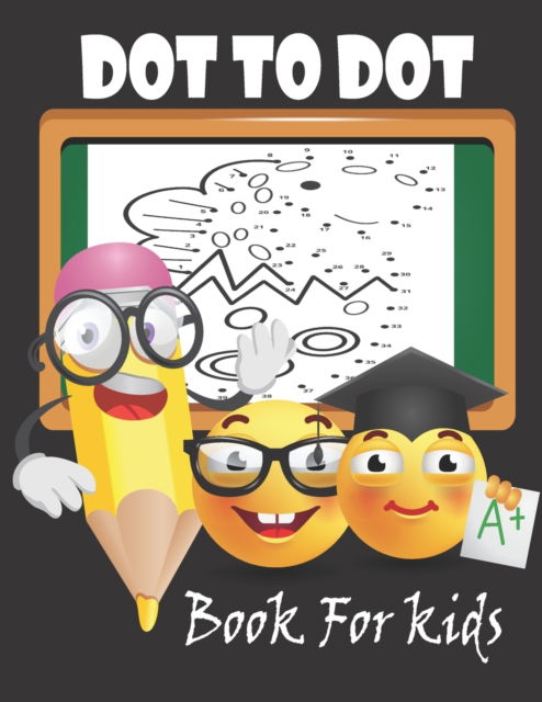 Cover for Nr Grate Press · Dot to Dot Book For Kids: Challenging and Fun Dot to Dot Puzzles for Kids, Toddlers, Boys and Girls (Paperback Book) (2021)