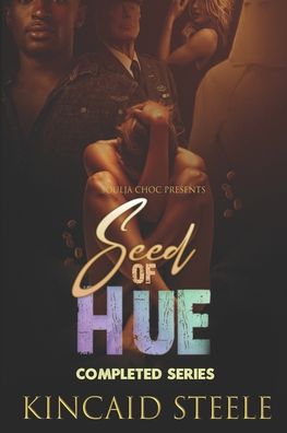 Cover for Kincaid Steele · Seed of Hue: Completed Series (Paperback Book) (2021)