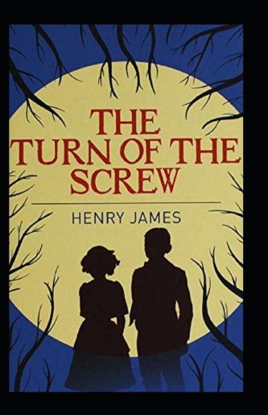 Cover for Henry James · The Turn of the Screw Annotaed (Paperback Book) (2021)