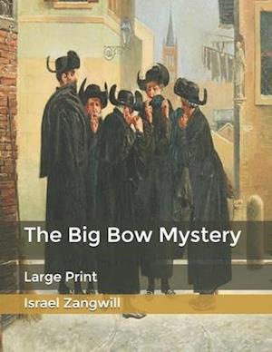 Cover for Israel Zangwill · The Big Bow Mystery (Paperback Book) (2020)