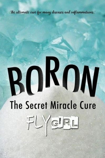 Cover for Fly Girl · Boron - The secrect miracle cure (Taschenbuch) (2020)