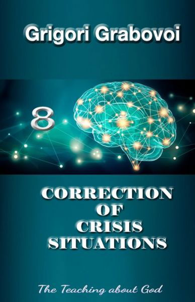 Correction of Crisis Situations - Grigori Grabovoi - Livros - Independently Published - 9798638209063 - 18 de abril de 2020