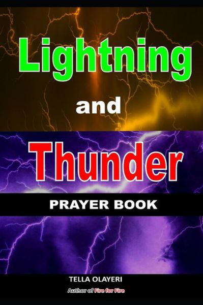 Lightning And Thunder Prayer Book - Tella Olayeri - Books - Independently Published - 9798647685063 - May 23, 2020
