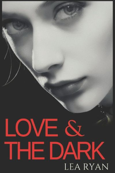 Cover for Lea Ryan · Love &amp; the Dark (Paperback Book) (2020)