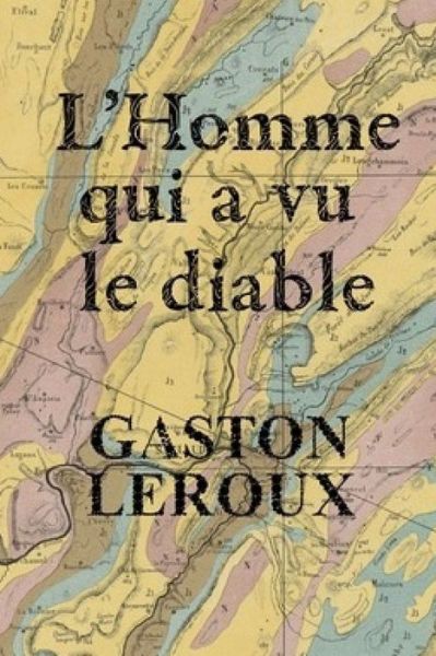 Cover for Gaston Leroux · L'Homme qui a vu le diable (Paperback Book) (2020)