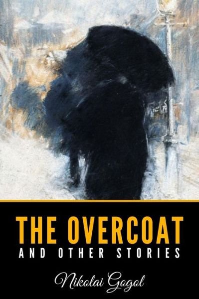 Cover for Nikolai Gogol · The Overcoat and Other Stories (Pocketbok) (2020)