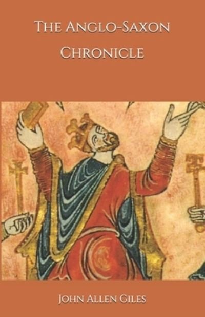 The Anglo-Saxon Chronicle - James Ingram - Kirjat - Independently Published - 9798689760063 - sunnuntai 27. syyskuuta 2020