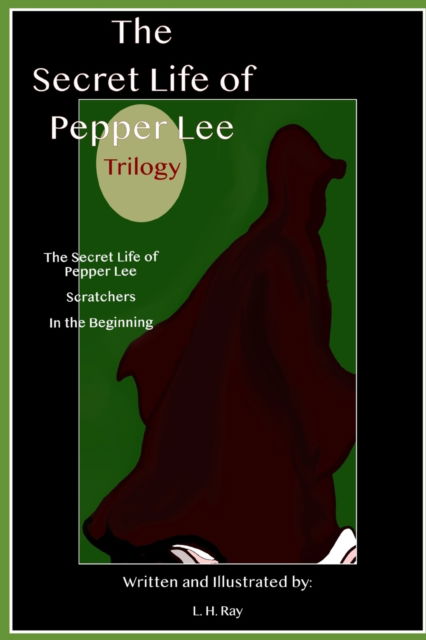 Cover for L H Ray · The Secret Life of Pepper Lee Series: Books 1 - 3 (Taschenbuch) (2021)