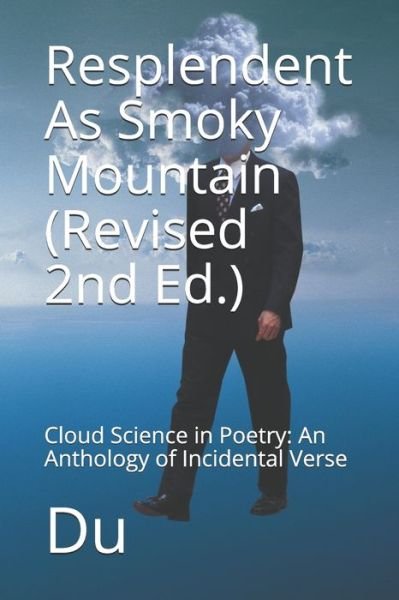 Resplendent As Smoky Mountain - Du - Books - Independently Published - 9798731467063 - April 1, 2021