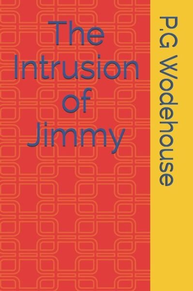 Cover for P G Wodehouse · The Intrusion of Jimmy (Pocketbok) (2021)