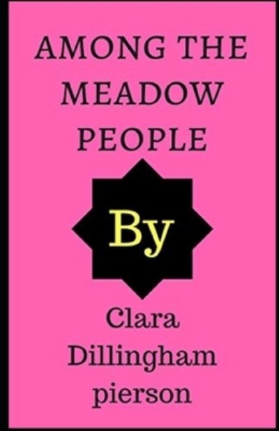 Cover for Clara Dillingham Pierson · Among the Meadow People Illustrated (Paperback Book) (2021)