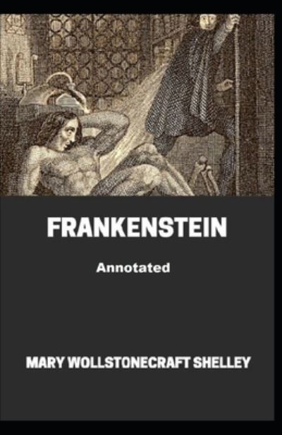 Cover for Mary W Shelley · Frankenstein Annotated (Paperback Book) (2021)