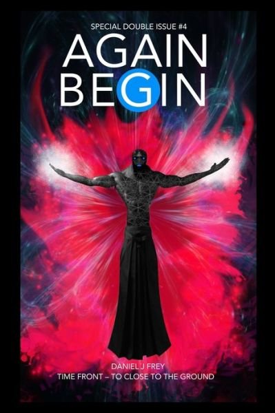 Cover for Daniel John Frey · Again Begin Time Front: To Close To The Ground - Again Begin (Paperback Book) (2022)
