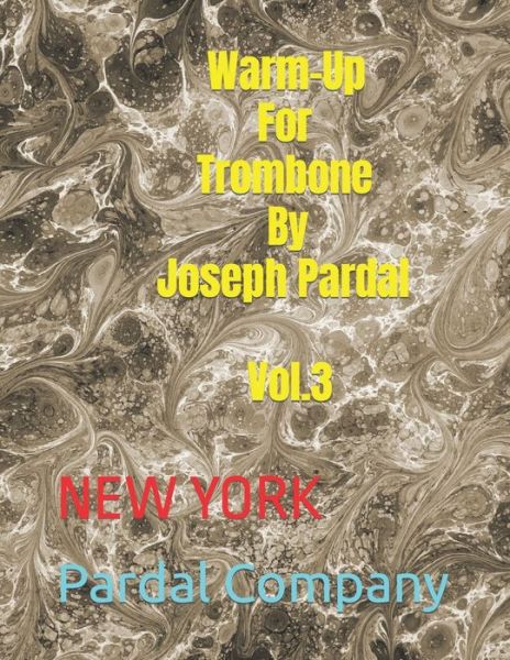 Cover for Jose Pardal Merza · Warm-Up For Trombone By Joseph Pardal Vol.3: New York - Warm-Up for Trombone by Joseph Pardal New York (Paperback Bog) (2022)