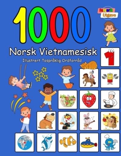 Cover for Carol Aragon · 1000 Norsk Vietnamesisk Illustrert Tospraklig Ordforrad (Fargerik Utgave): Norwegian Vietnamese Language Learning (Paperback Book) (2023)