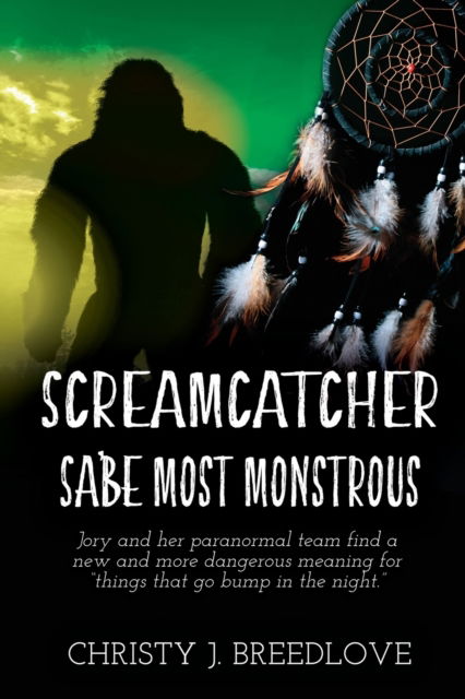 Cover for Christy J Breedlove · Screamcatcher: Sa'be Most Monstrous - Screamcatcher (Pocketbok) (2022)