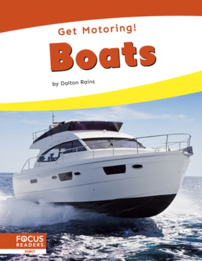 Get Motoring! Boats - Dalton Rains - Książki - North Star Editions - 9798889980063 - 2024