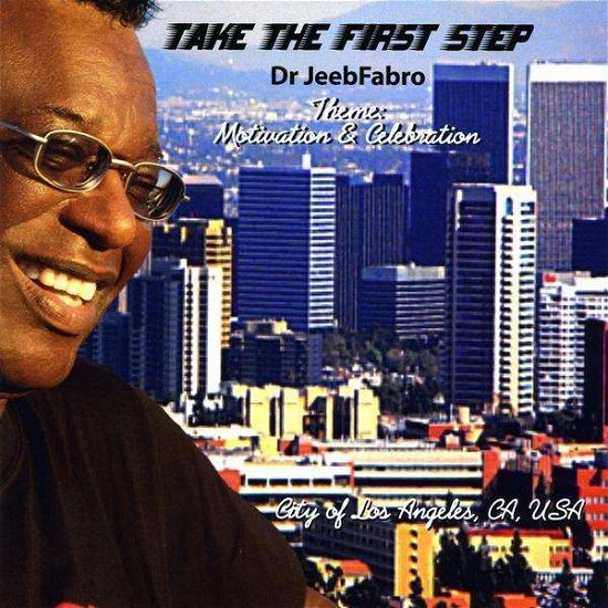 Take the First Step - Dr. Jeebfabro - Musiikki - DEJEA Music - 0753182312064 - tiistai 22. syyskuuta 2009
