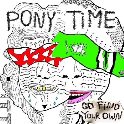 Cover for Pony Time · Go Find Your Own (LP) (2013)