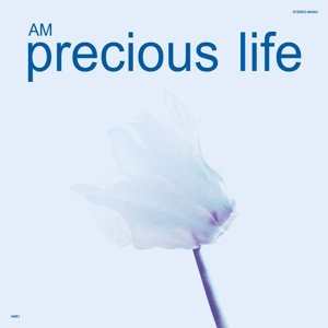 Cover for Am · Precious Life (CD) (2016)