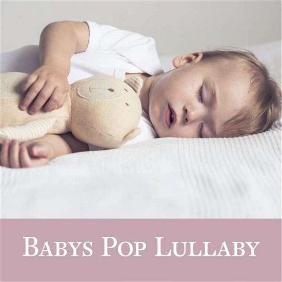 Babys Pop Lullaby - Babys Pop Lullaby - Musik - SPV RECORDINGS - 0886922135064 - 20. juli 2018