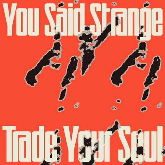 Trade Your Soul Ep - You Said Strange - Music - VOUS AVEZ DIT BIZARRE - 3516628445064 - March 29, 2024