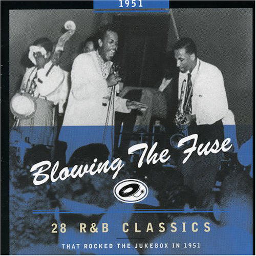 1951-blowing the Fuse: 28 R&b Classics That Rocked - 1951-blowing the Fuse: 28 R&b Classics That Rocked - Música - BEAR FAMILY - 4000127167064 - 8 de março de 2005