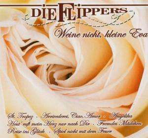 Weine Nicht, Kleine Eva - Die Flippers - Music - LASERLIGHT - 4006408363064 - February 19, 2004