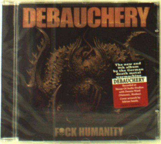 Fuck Humanity - Debauchery - Musique - MASSACRE RECORDS - 4028466109064 - 24 juillet 2015