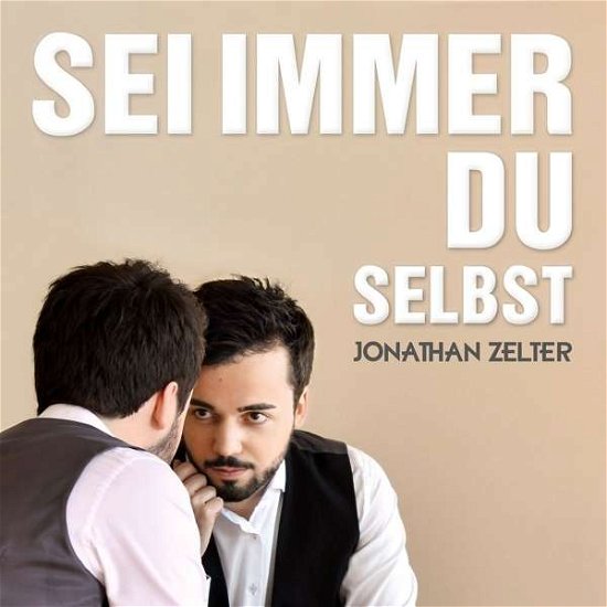 Jonathan Zelter · Sei Immer Du Selbst (CD) (2016)