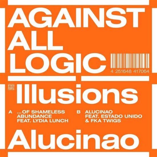 Cover for Against All Logic · Illusions Of Shameless Abundance / Alucinao (LP) (2020)