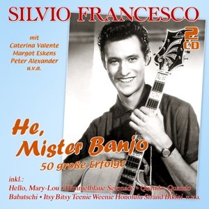 He,mister Banjo-50 Große Erfolge - Silvio Francesco - Musik - MUSICTALES - 4260320874064 - 4. März 2016