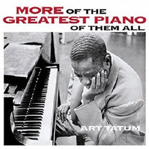 Cover for Art Tatum · More of the Greatest Piano of Them All / Still More of the Greatest Piano (CD) [Japan Import edition] (2015)