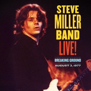 Cover for Steve Miller Band · Live! Breaking Ground / August 3. 1977 (CD) [Japan Import edition] (2021)