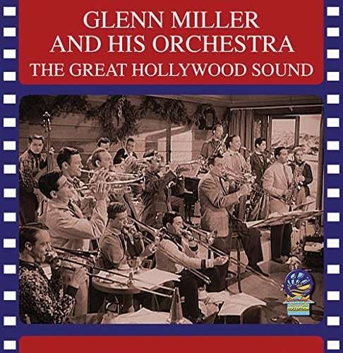 The Great Hollywood Sound - Glenn Miller and His Orchestra - Música - SOUNDS OF YESTER YEAR - 5019317020064 - 30 de agosto de 2019