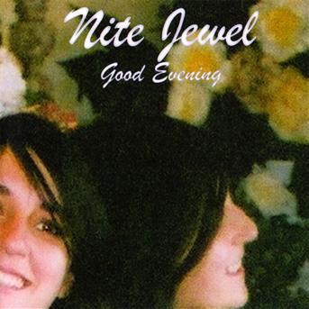 Cover for Nite Jewel · Good Evening (CD) (2009)