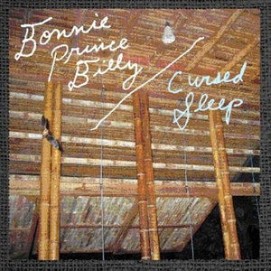 Cursed Sleep - Bonnie Prince Billy - Music - DOMINO - 5034202123064 - July 20, 2006