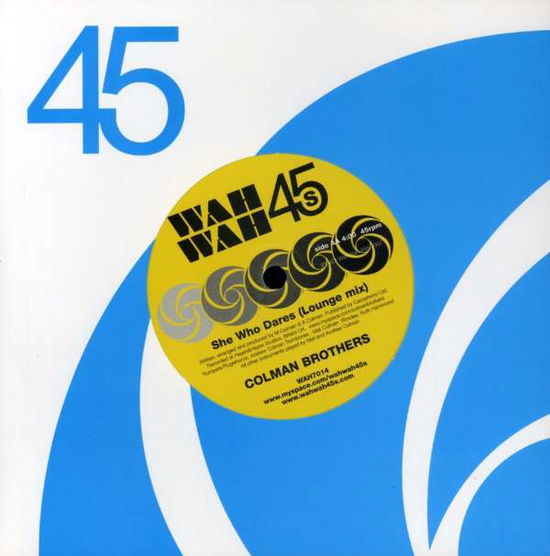 She Who Dares - Colman Brothers - Muzyka - WAH WAH 45S - 5050580508064 - 19 listopada 2007