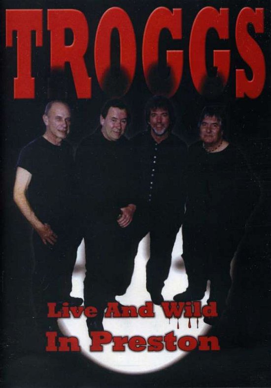 Cover for Troggs · Live &amp; Wild in Preston (DVD) (2003)