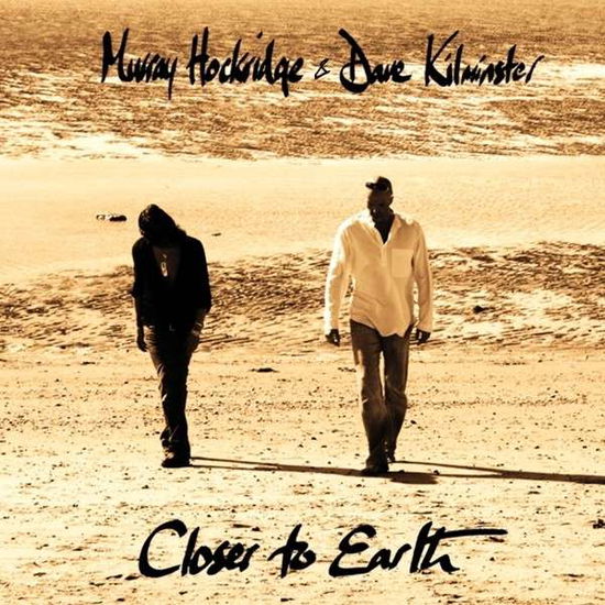 Closer to Earth - Murray Hockridge & Dave Kilminster - Musik - KILLER GUITAR RECORDS - 5060105490064 - 15 juli 2013