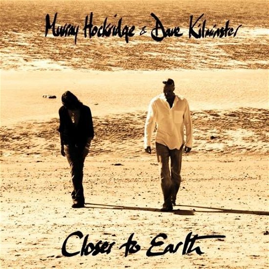 Cover for Murray Hockridge &amp; Dave Kilminster · Closer to Earth (CD) (2013)