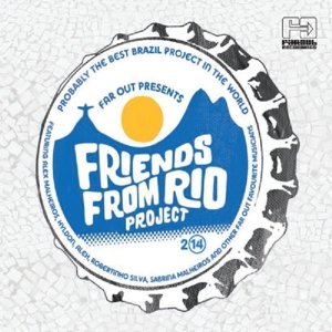 Friends from Rio Project 2014 - Friends from Rio - Music - Far Out - 5060211502064 - May 20, 2014