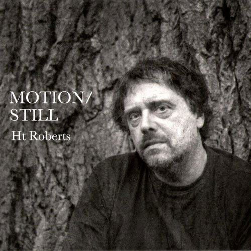 Motion Still - H.T. Roberts - Musiikki - MISTY MUSIC HOUSE - 5425011899064 - torstai 19. lokakuuta 2017