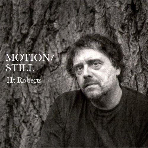 Cover for H.T. Roberts · Motion Still (CD) (2017)